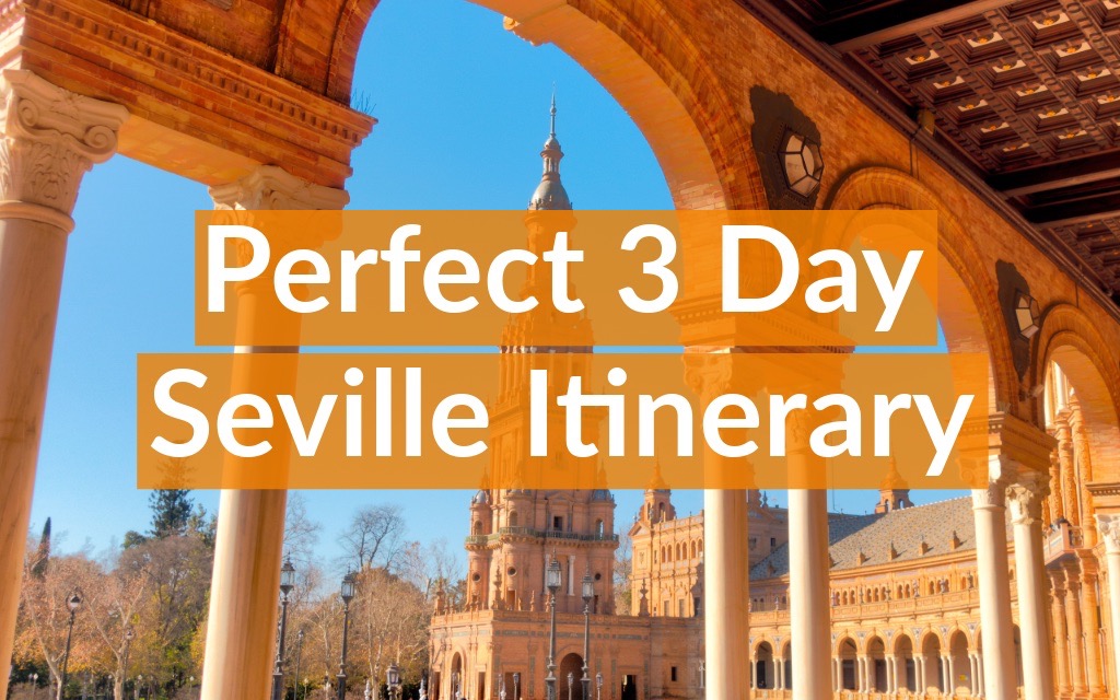 seville 3 day itinerary