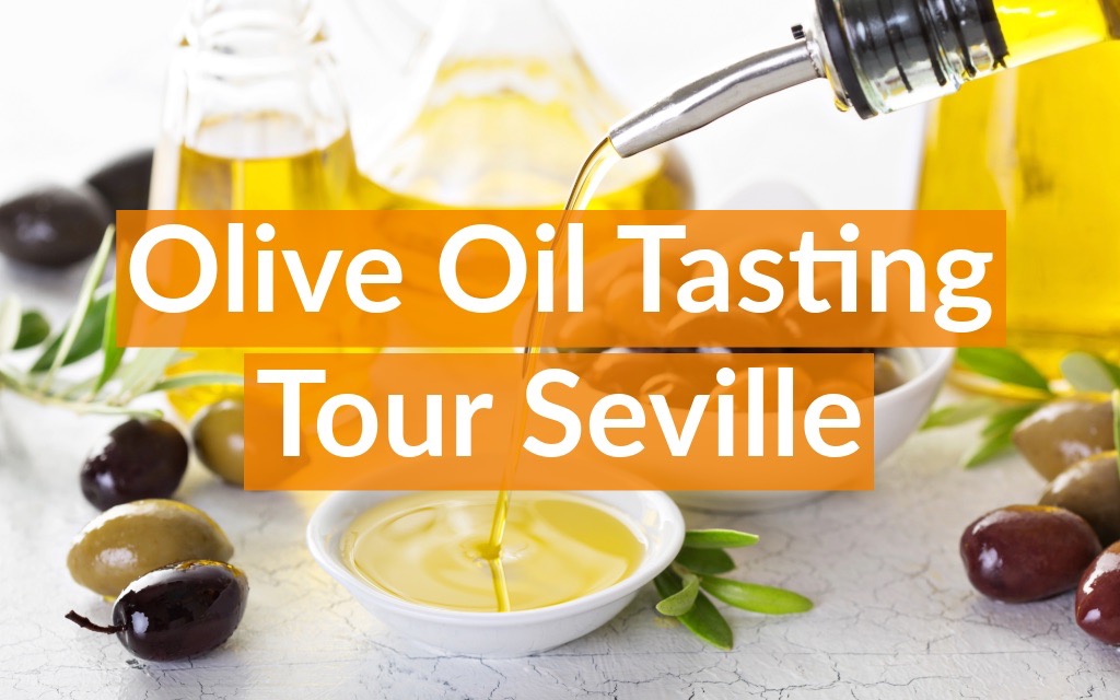 olive oil tasting tour seville