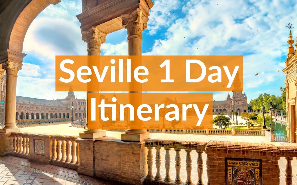 seville 1 day itinerary